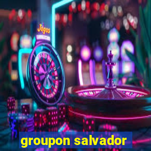 groupon salvador